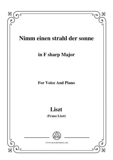 Liszt-Nimm einen strahl der sonne in F sharp Major,for Voice and Piano (arr. MSM)