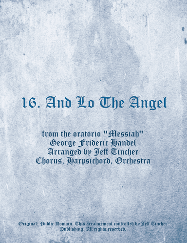 16. And Lo The Angel (arr. Jeff Tincher)