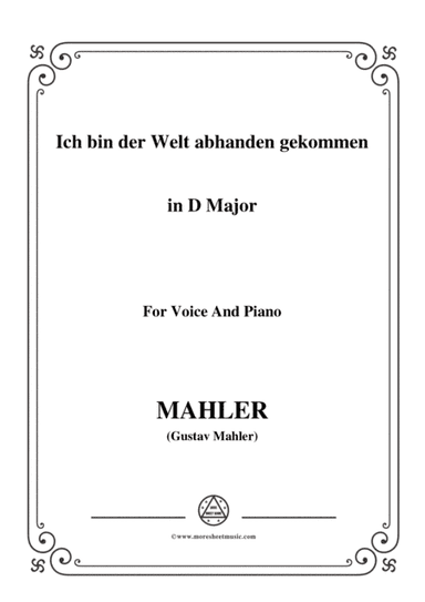 Mahler-Ich bin der Welt abhanden gekommen in D Major,for Voice and Piano (arr. MSM)