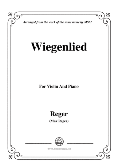 Reger-Wiegenlied,for Violin and Piano (arr. MSM)