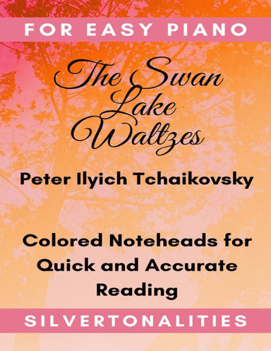 The Swan Lake Waltzes for Easy Piano (arr. SilverTonalities)