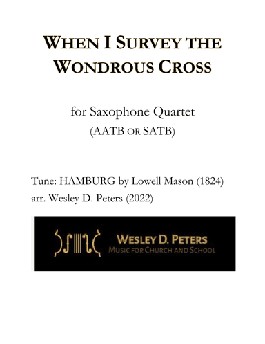 When I Survey the Wondrous Cross (Sax Quartet) (arr. Wesley D. Peters)