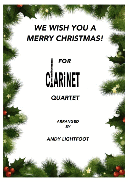 A lovely little arrangement of We Wish You A Merry Christmas for Clarinet Quartet (arr. Andy Lightfoot)