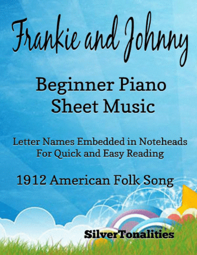 Frankie and Johnny Beginner Piano Sheet Music (arr. SilverTonalities)