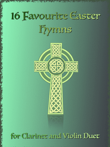 16 Favourite Easter Hymns for Clarinet and Violin Duet (arr. David McKeown)