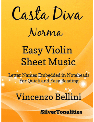 Casta Diva Norma Easy Violin Sheet Music (arr. SilverTonalities)