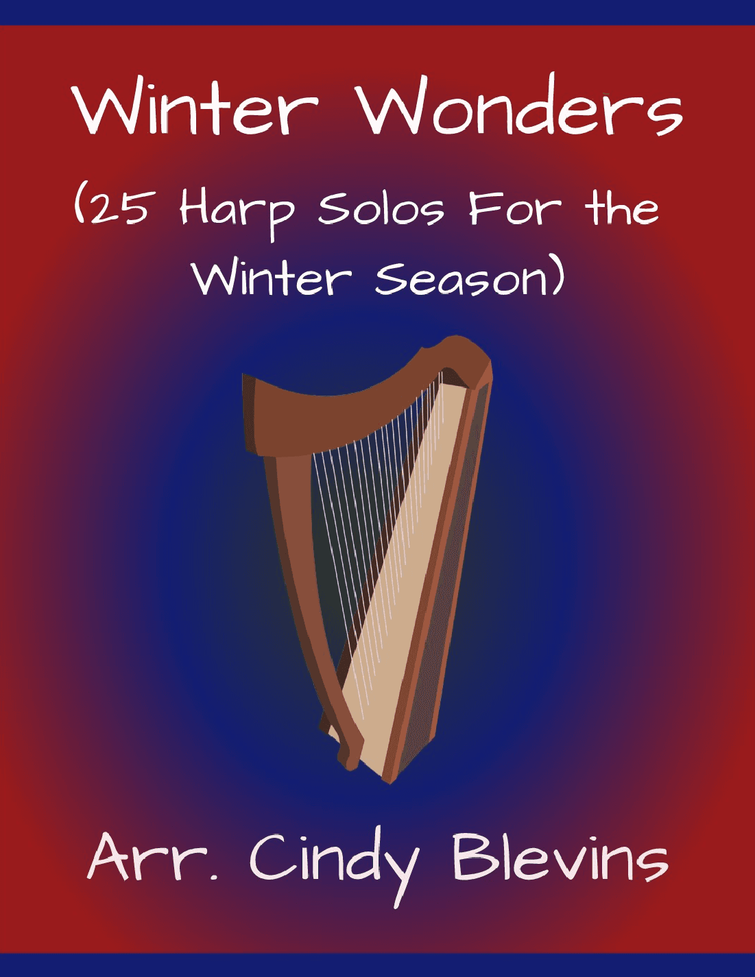 Winter Wonders, 25 seasonal arrangements for Lever or Pedal Harp (arr. Cindy Blevins)