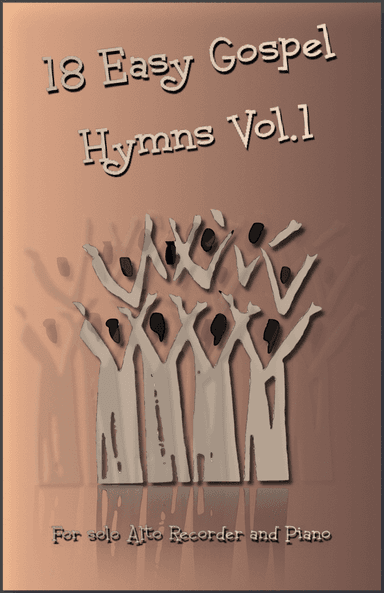 18 Gospel Hymns Vol.1 for Solo Alto Recorder and Piano (arr. David McKeown)