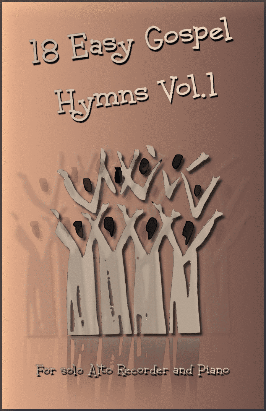 18 Gospel Hymns Vol.1 for Solo Alto Recorder and Piano (arr. David McKeown)
