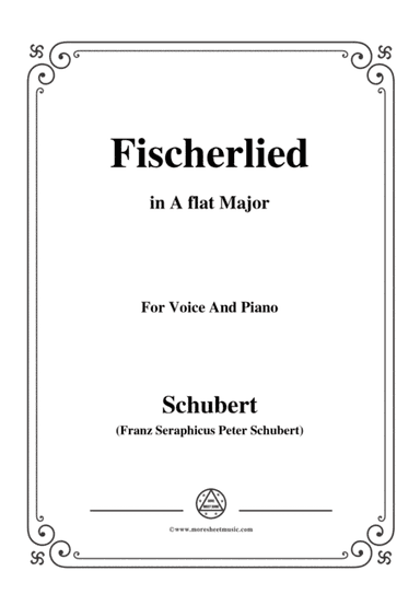Schubert-Fischerlied (Version II),in A flat Major,for Voice and Piano (arr. MSM)
