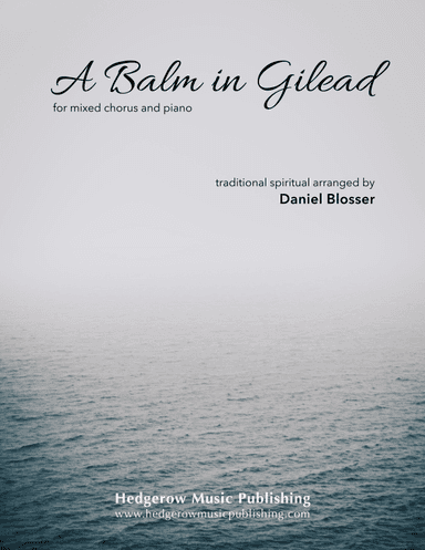 A Balm in Gilead (arr. Daniel Blosser)