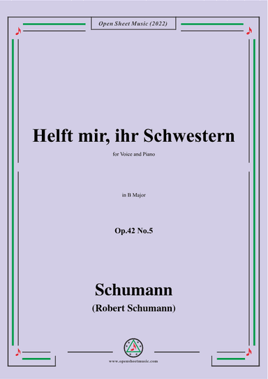 Schumann-Helft mir,ihr Schwestern,Op.42 No.5,in B Major (arr. OSM Press)