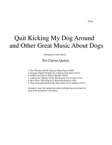 Quit Kicking My Dog Around and Other Music about Dogs for Clarinet Quartet (arr. John Gibson)