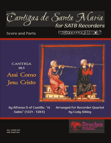 Cantigas de Santa Maria 013 Assi Como Jesu Cristo for Recorder Quartet (arr. Cody Sibley)