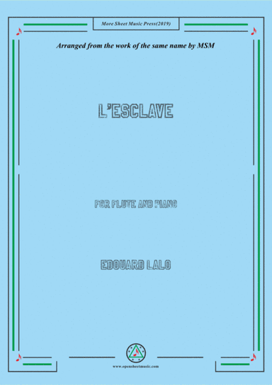 Lalo-L'esclave, for Flute and Piano (arr. MSM)