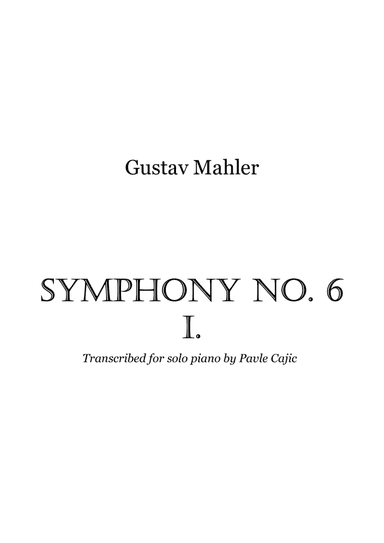 Mahler 6th Symphony: piano solo transcription (1st mvt.) (arr. Pavle Cajic)