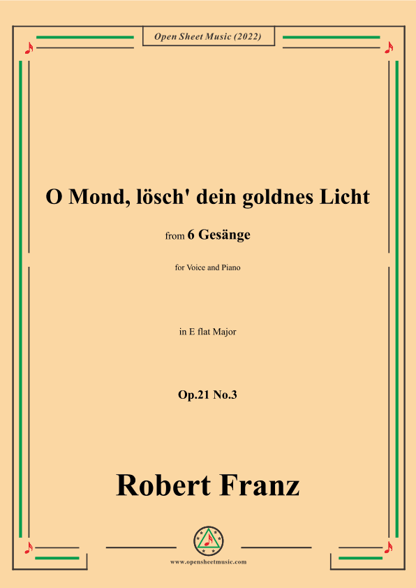 Franz-O Mond,losch dein goldnes Licht,in E flat Major,Op.21 No.3,for Voice and Piano (arr. OSM Press)