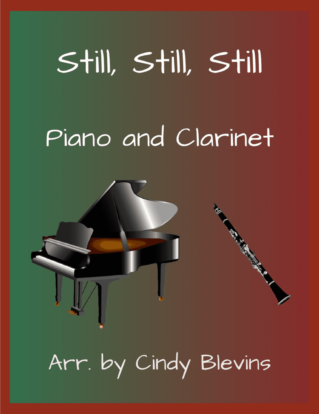 Still, Still, Still, for Piano and Clarinet (arr. Cindy Blevins)