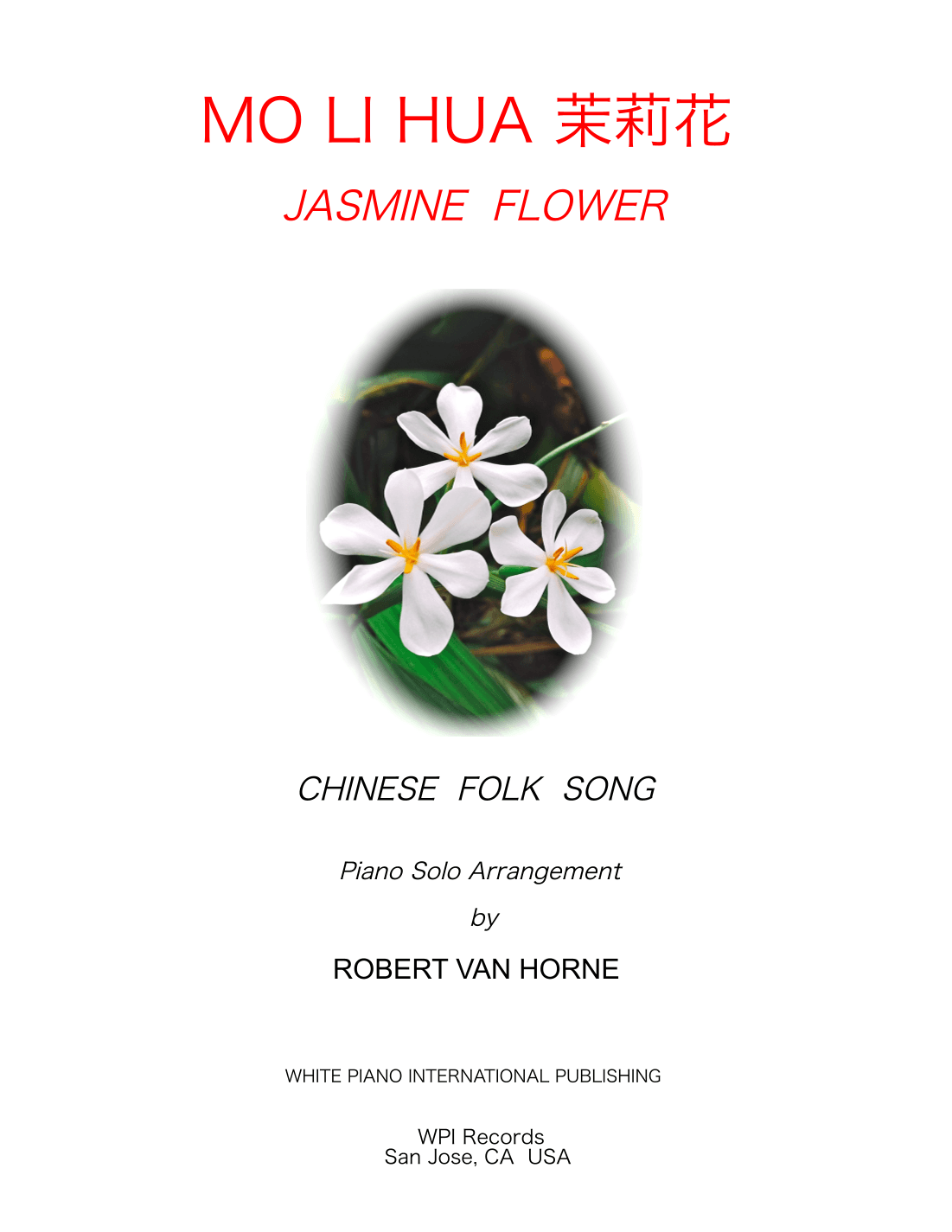 Mo Li Hua 茉莉花 (Jasmine Flower) Piano (arr. ROBERT VAN HORNE)