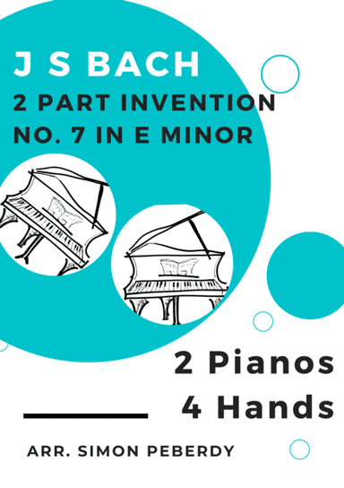 Bach 2 Part Invention No. 7 in E minor for 2 pianos, 4 hands (second piano part by Simon Peberdy) (arr. Simon Peberdy)