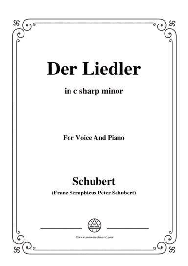 Schubert-Der Liedler,Op.38(D.209),in c sharp minor,for Voice&Piano (arr. MSM)