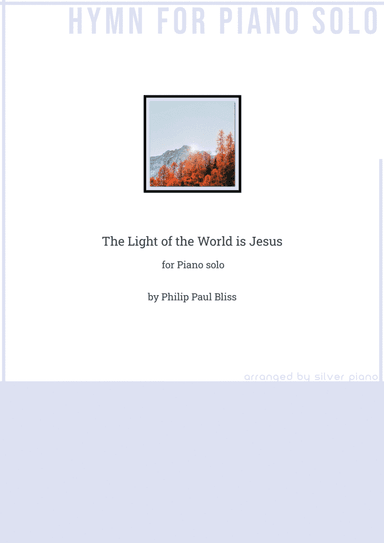 The Light of the World is Jesus (PIANO HYMN) (arr. Silver Piano)