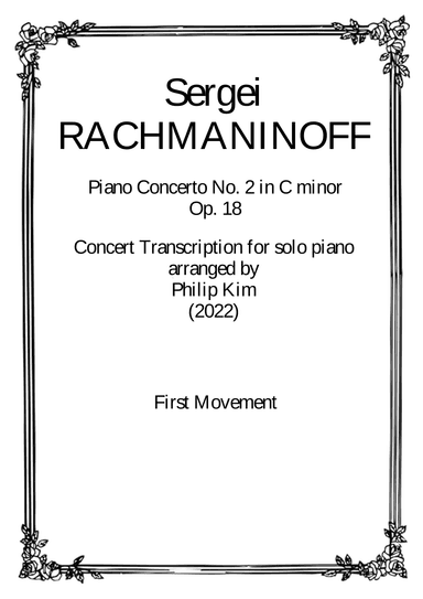 Rachmaninoff Piano Concerto No. 2 Op. 18 Concert Transcription for Solo Piano (First Movement) (arr. Philip Kim)