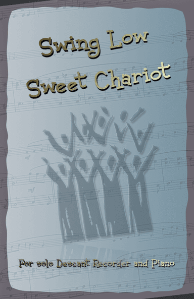 Swing Low Sweet Chariot. Gospel Song for Descant Recorder and Piano (arr. David McKeown)