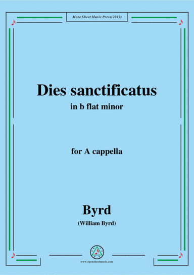 Byrd-Dies sanctificatus,in b flat minor,for A cappella (arr. MSM)