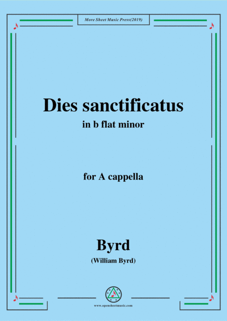 Byrd-Dies sanctificatus,in b flat minor,for A cappella (arr. MSM)