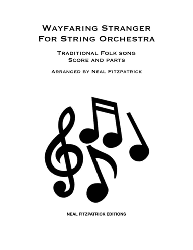 Wayfaring Stranger For String Orchestra (arr. Neal Fitzpatrick)