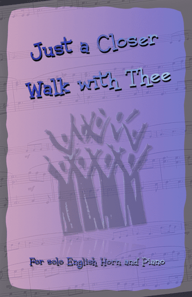 Just A Closer Walk With Thee, Gospel Hymn for English Horn and Piano (arr. David McKeown)