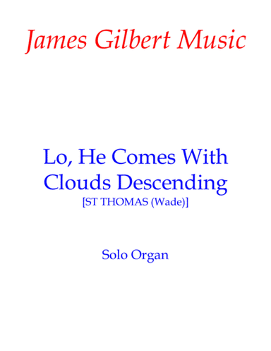 Lo, He Comes With Clouds Descending (arr. James Gilbert)