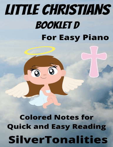 Little Christians for Easiest Piano Booklet D (arr. SilverTonalities)