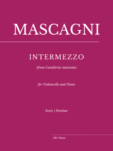 Intermezzo (from Cavalleria rusticana) for Violoncello and Piano (arr. Flavio Regis Cunha)