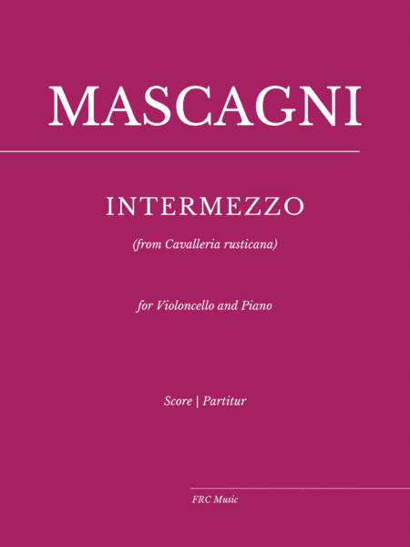 Intermezzo (from Cavalleria rusticana) for Violoncello and Piano (arr. Flavio Regis Cunha)