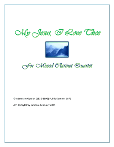 My Jesus, I Love Thee for Mixed Clarinet Quartet (arr. Cheryl Bray Jackson)