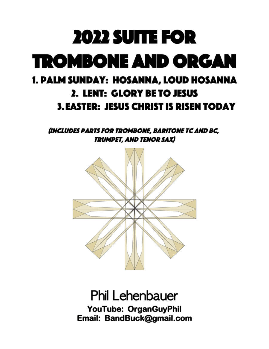 2022 Suite for Trombone and Organ (complete) for Lent, Palm Sunday, and Easter, by Phil Lehenbauer (arr. Phil Lehenbauer)