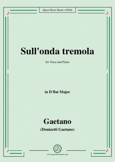Donizetti-Sull'onda tremola,in D flat Major,for Voice and Piano (arr. MSM)