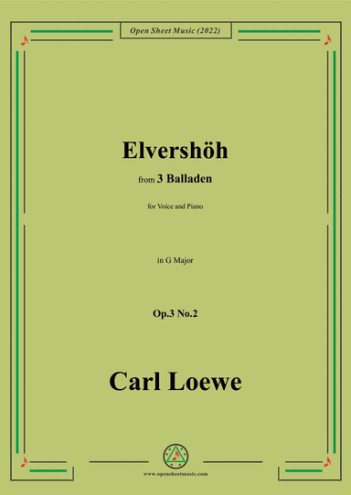 Loewe-Elvershöh,in G Major,Op.3 No.2,from 3 Balladen,for Voice and Piano (arr. Open Cloud)
