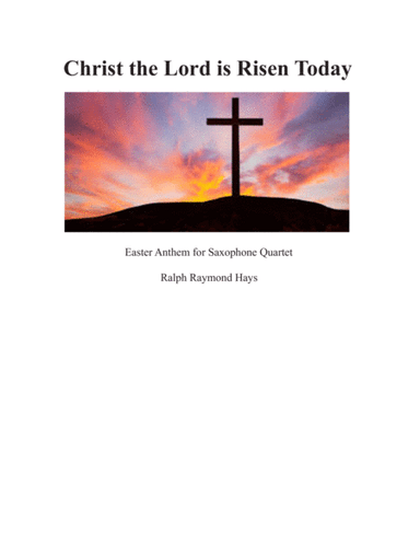 Christ the Lord is Risen Today (for saxophone quartet) (arr. Ralph Raymond Hays)