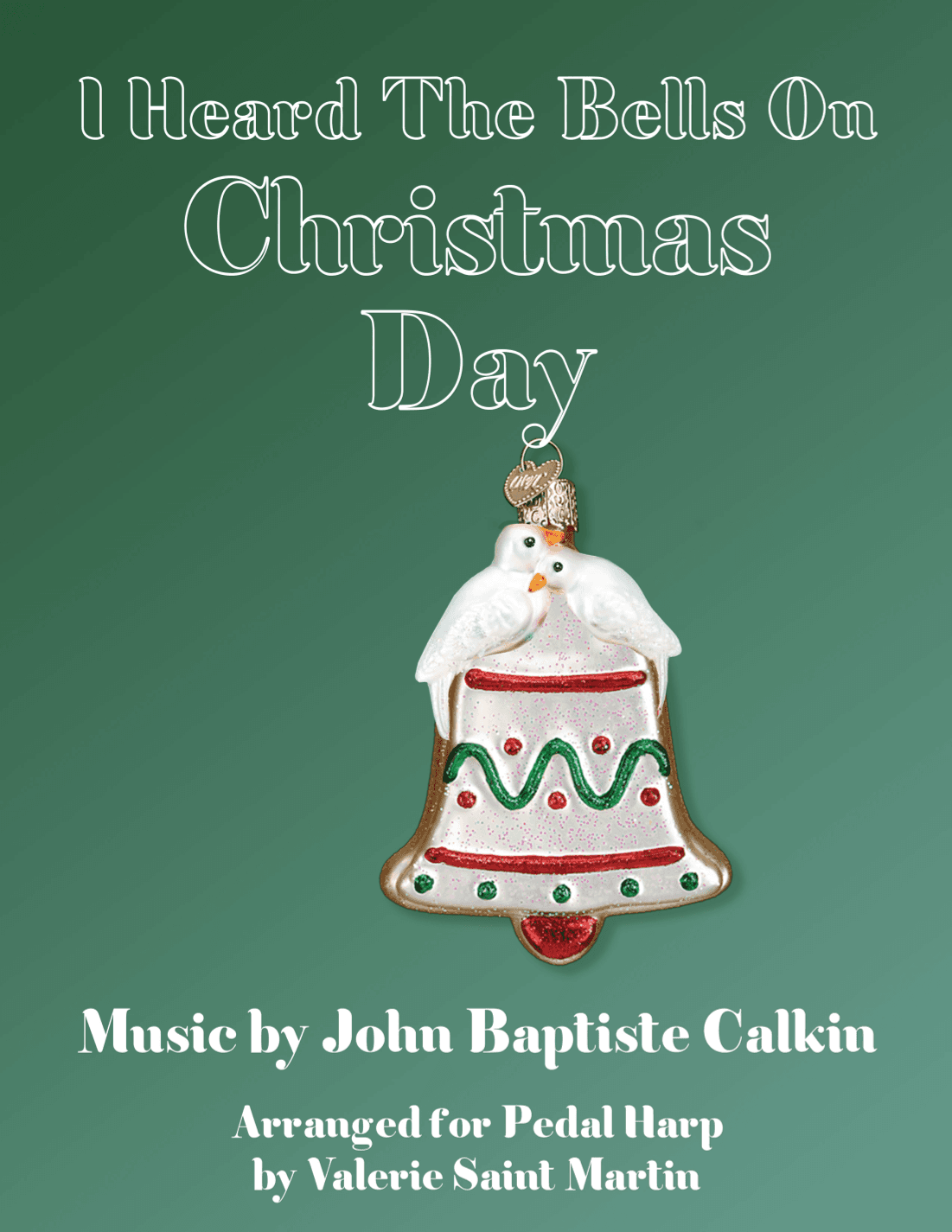 I Heard The Bells On Christmas Day (arr. Valerie Saint Martin)