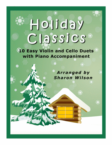 Holiday Classics (A Collection of 10 Easy Violin and Cello Duets with Piano Accompaniment) (arr. Sharon Wilson Music)