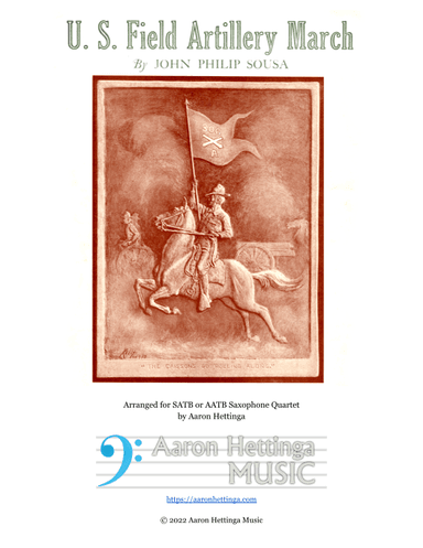 U.S. Field Artillery March - "Caisson Song" - for Saxophone Quartet (arr. Aaron Hettinga)