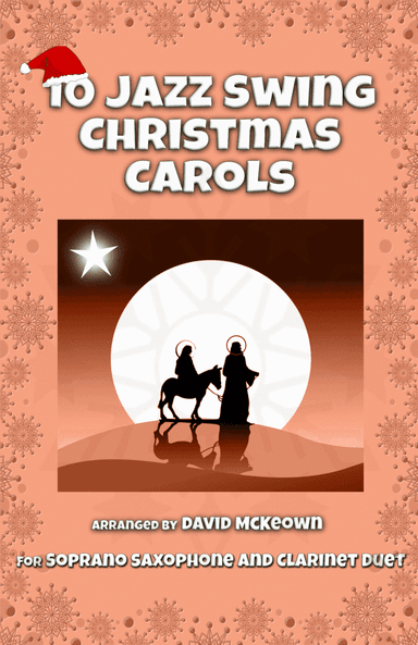 10 Jazz Swing Carols for Soprano Saxophone and Clarinet Duet (arr. David McKeown)
