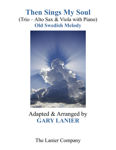 THEN SINGS MY SOUL (Trio – Alto Sax & Viola with Piano and Parts) (arr. Gary Lanier)