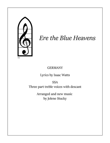 Ere the Blue Heavens (GERMANY) (arr. Jolene Stucky)