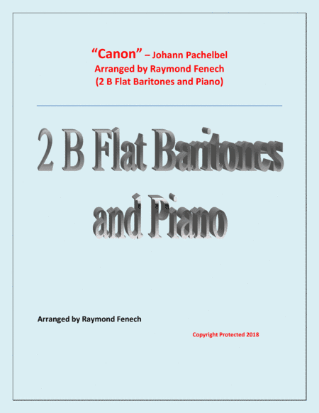 Canon - Johann Pachebel - 2 B Flat Baritones and Piano - Intermediate/Advanced Intermediate level (arr. Raymond Fenech)