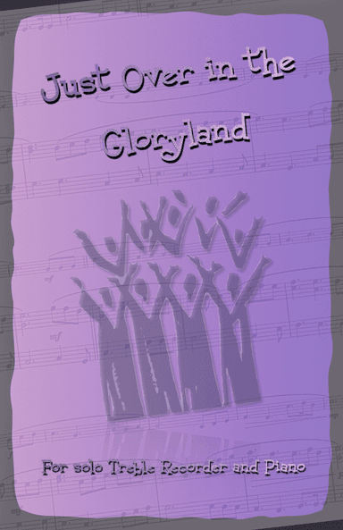 Just Over In Glory Land, Gospel Hymn for Treble Recorder and Piano (arr. David McKeown)