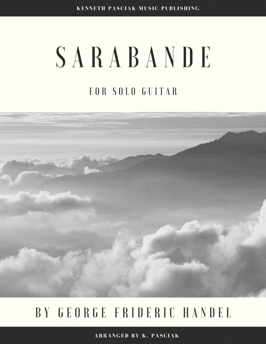 Sarabande by Handel (for Solo Guitar) (arr. Kenneth Pasciak)
